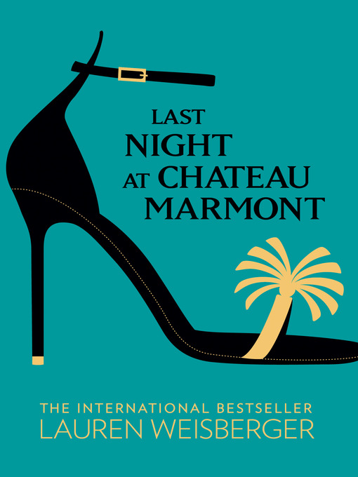 Title details for Last Night at Chateau Marmont by Lauren Weisberger - Available